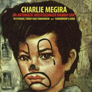 Charlie Megira, Yesterday, Today & Tomorrow / Tomorrow's Gone [Red Vinyl] (7")