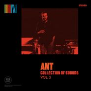 Ant, Collection Of Sounds Vol. 3 [Red Vinyl] (LP)