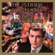 Bobby Darin, The 25th Day Of December [180 Gram Vinyl] (LP)