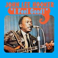 John Lee Hooker, I Feel Good! [Blue Vinyl] (LP)