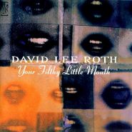 David Lee Roth, Your Filthy Little Mouth (CD)