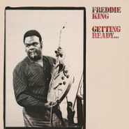 Freddie King, Getting Ready... [180 Gram Red Vinyl] (LP)