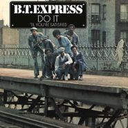 B.T. Express, Do It ('Til You're Satisfied) [Blue Vinyl] (LP)
