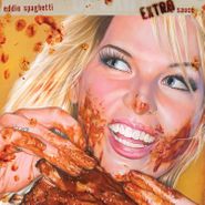 Eddie Spaghetti, Extra Sauce (LP)