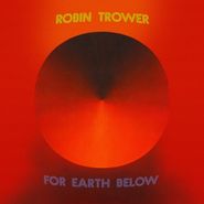 Robin Trower, For Earth Below [50th Anniversary Edition] (LP)