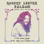Robert Lester Folsom, If You Wanna Laugh, You Gotta Cry Sometimes: Archives Vol. 3 1972-1975 [Purple Reverie Vinyl] (LP)
