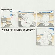 Operelly, FLUTTERS AWAY / Handwriting Practice No. 1 (CD)