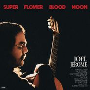 Joel Jerome, Super Flower Blood Moon (LP)