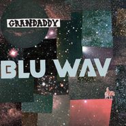 Grandaddy, Blu Wav [Blue Marble Vinyl] (LP)
