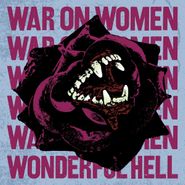 War On Women, Wonderful Hell [Bone White Vinyl] (LP)