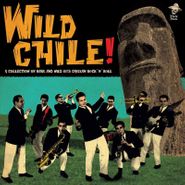 Various Artists, Wild Chile! A Collection Of Rare & Wild 60's Chilean Rock 'n' Roll (LP)