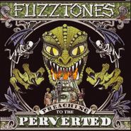 The Fuzztones, Preaching To The Perverted (LP)