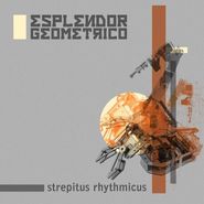 Esplendor Geometrico, Strepitus Rhythmicus (LP)