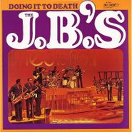 The J.B.'s, Doing It To Death (CD)
