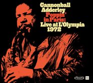 Cannonball Adderley, Poppin' In Paris: Live At L'Olympia 1972 (CD)
