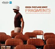 The Cecil Taylor Unit, Fragments: The Complete 1969 Salle Pleyel Concerts (CD)
