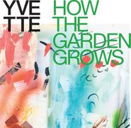 YVETTE, How The Garden Grows (CD)