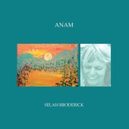 Selah Broderick, Anam (CD)