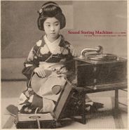 Various Artists, Sound Storing Machines: The First 78rpm Records From Japan, 1903-1912 (CD)