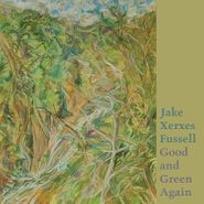 Jake Xerxes Fussell, Good & Green Again (LP)