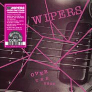 The Wipers, Over The Edge [Record Store Day Colored Vinyl] (LP)