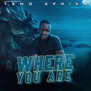 Teno Afrika, Where You Are (LP)