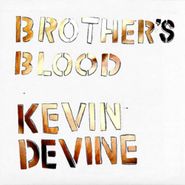 Kevin Devine, Brother's Blood [Ultra Clear Vinyl] (LP)