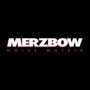 Merzbow, Noise Matrix (LP)