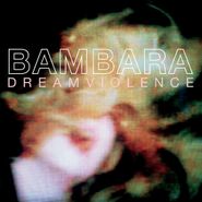 Bambara, Dreamviolence (LP)