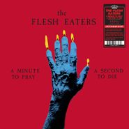The Flesh Eaters, A Minute To Pray, A Second To Die [Ruby Red Vinyl] (LP)