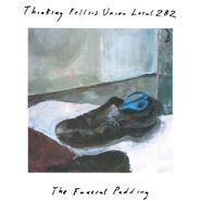 Thinking Fellers Union Local #282, The Funeral Pudding (LP)
