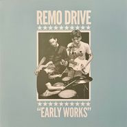 Remo Drive, Early Works [White Vinyl] (LP)