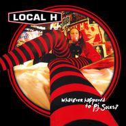 Local H, Whatever Happened To P.J. Soles? (CD)