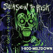 Season To Risk, 1-800-MELTDOWN (CD)