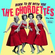 The Chordettes, Born To Be With You: The Hits [180 Gram Colored Vinyl] (LP)