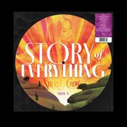Sheryl Crow, Story Of Everything [Picture Disc] (LP)