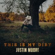 Justin Moore, This Is My Dirt [Dirt Color Vinyl] (LP)