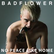 Badflower, No Place Like Home (CD)