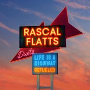 Rascal Flatts, Life Is A Highway: Refueled Duets (CD)