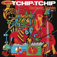 The Electronic System, Tchip Tchip (Vol. 3) [Orange Vinyl] (LP)