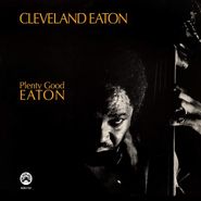 Cleveland Eaton, Plenty Good Eaton (LP)