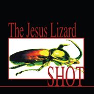The Jesus Lizard, Shot [Black Friday Orange w/ Black Streaks Vinyl] (LP)