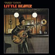Little Beaver, Party Down (LP)