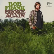 Bob Frank, Broke Again: The Unreleased Recordings [Record Store Day Marijuana Color Vinyl] (LP)
