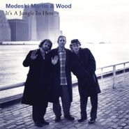 Medeski Martin & Wood, It's A Jungle In Here (LP)