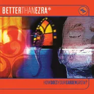 Better Than Ezra, How Does Your Garden Grow? [Record Store Day Orange Crush Vinyl] (LP)