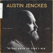Austin Jenckes, If You Grew Up Like I Did (LP)
