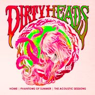 The Dirty Heads, Home | Phantoms Of Summer | The Acoustic Sessions [Record Store Day] (LP)
