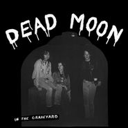 Dead Moon, In The Graveyard (LP)