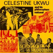 Celestine Ukwu, No Condition Is Permanent (LP)